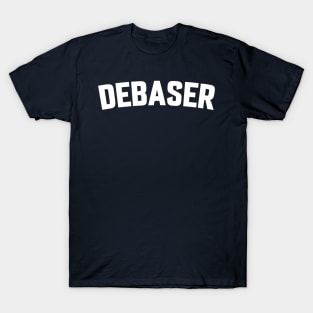 DEBASER T-Shirt